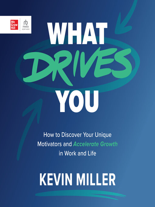 Title details for What Drives You by Kevin D. Miller - Available